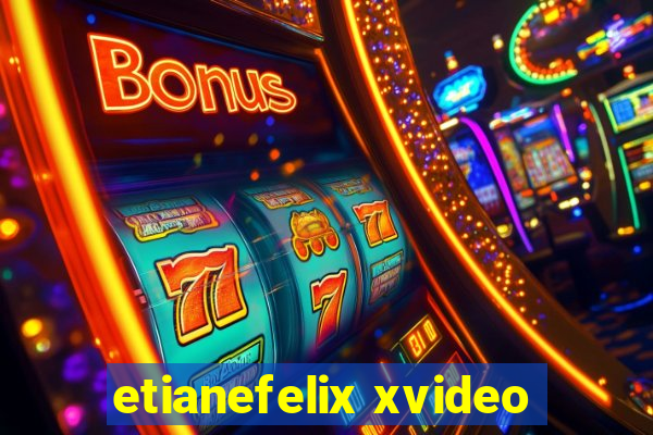 etianefelix xvideo