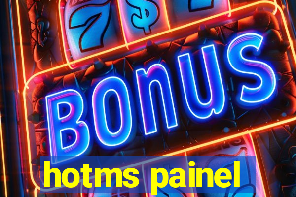 hotms painel