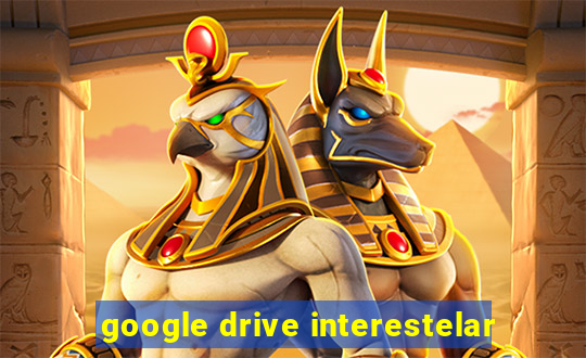 google drive interestelar