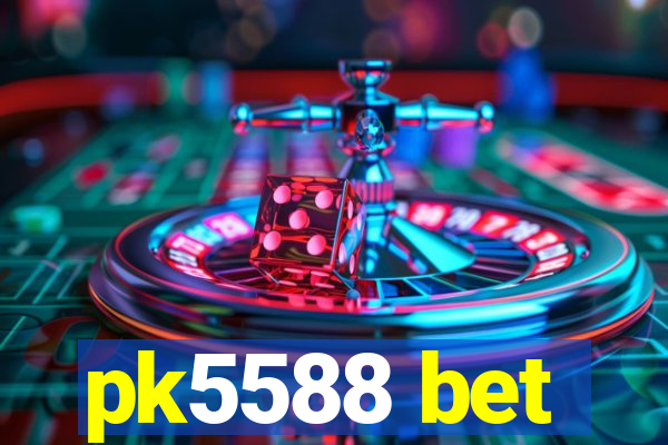 pk5588 bet