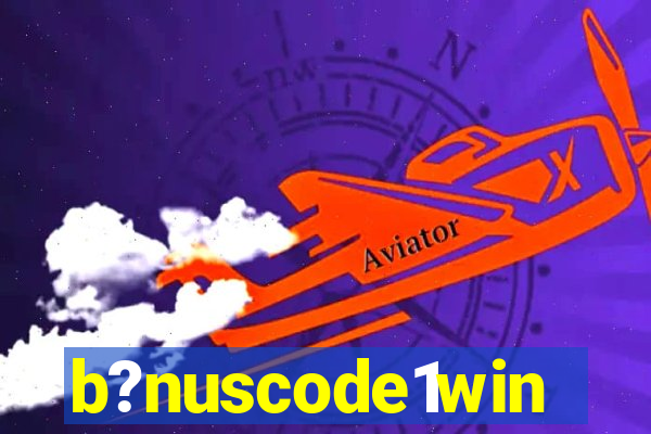 b?nuscode1win