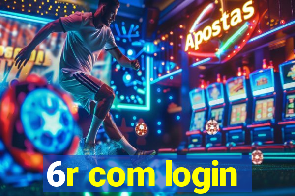 6r com login