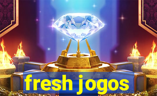 fresh jogos