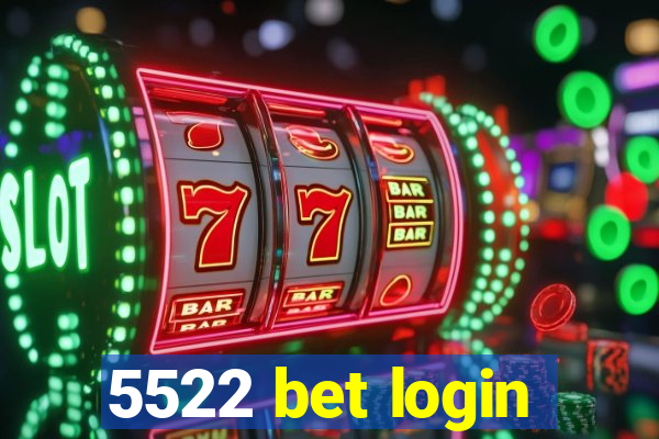 5522 bet login