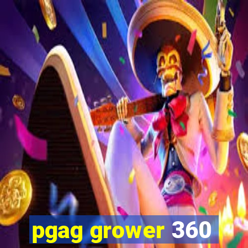 pgag grower 360