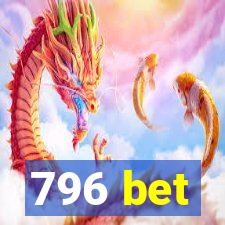 796 bet