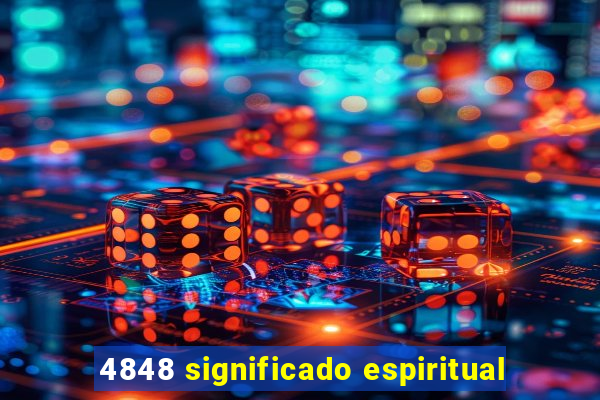 4848 significado espiritual