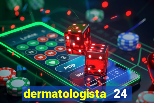 dermatologista 24 horas sp