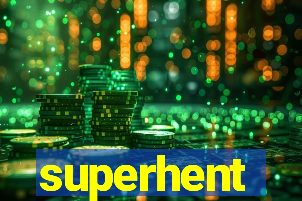 superhent