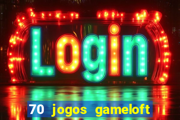 70 jogos gameloft para celular