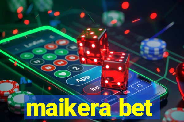 maikera bet