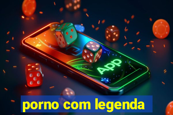 porno com legenda