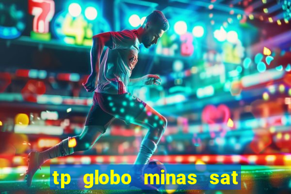 tp globo minas sat hd regional