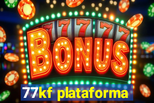 77kf plataforma