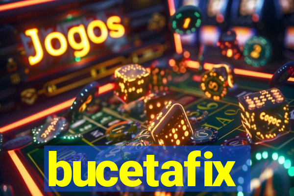 bucetafix