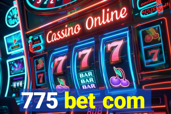 775 bet com