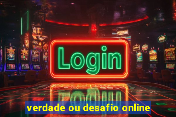 verdade ou desafio online