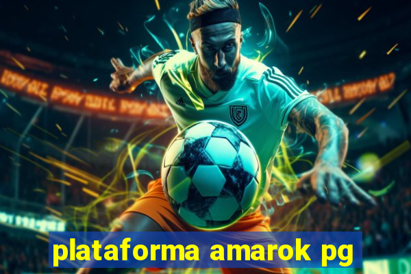 plataforma amarok pg