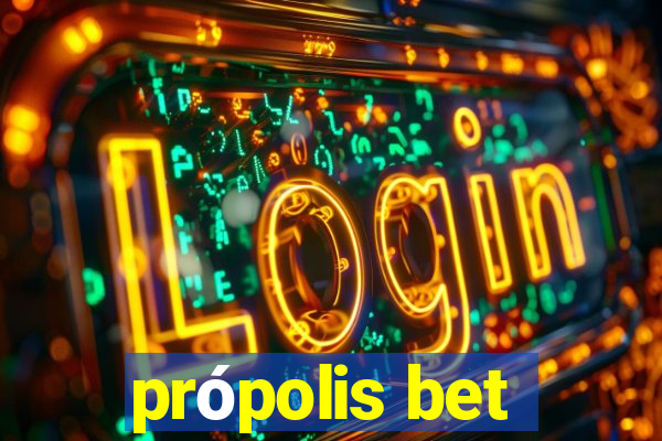 própolis bet