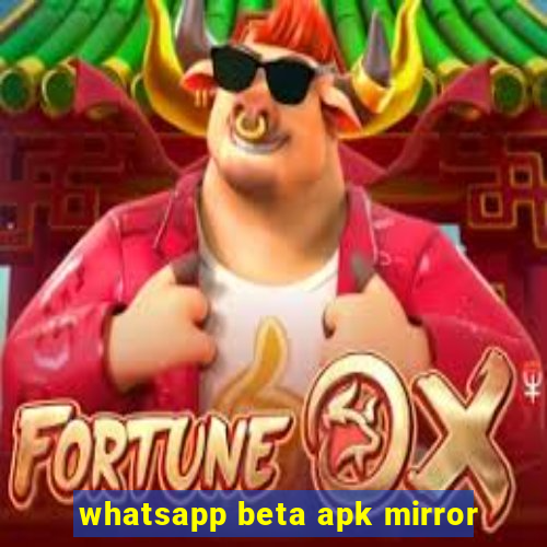 whatsapp beta apk mirror