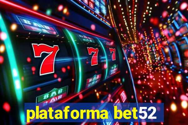 plataforma bet52