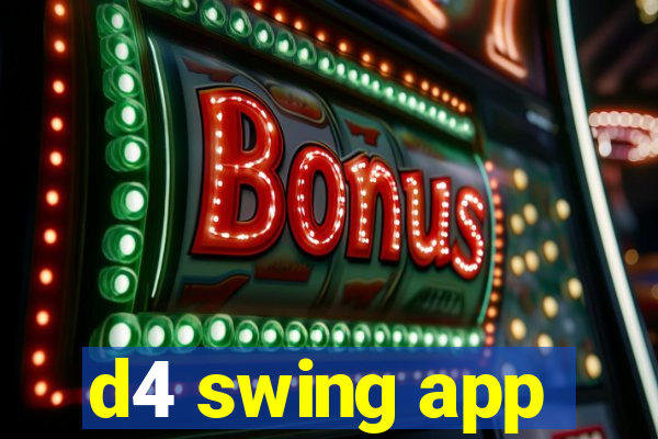 d4 swing app