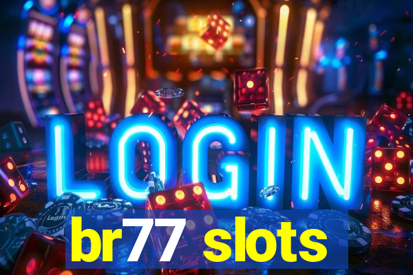 br77 slots