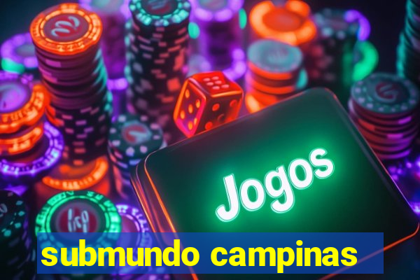 submundo campinas