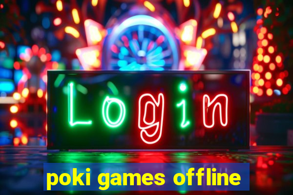 poki games offline