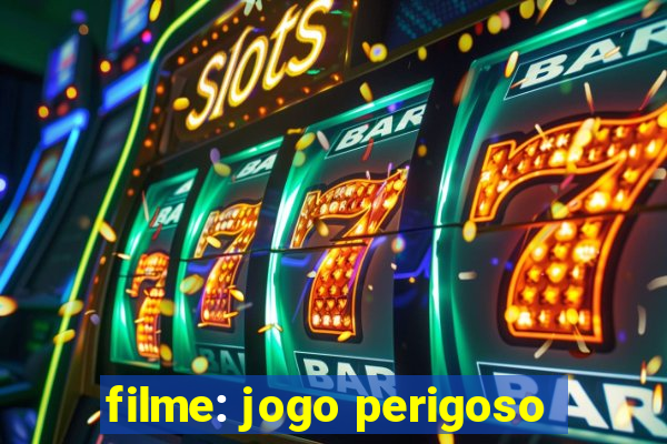 filme: jogo perigoso