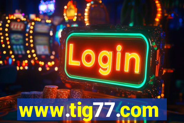 www.tig77.com