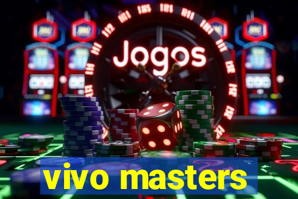 vivo masters