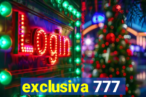 exclusiva 777