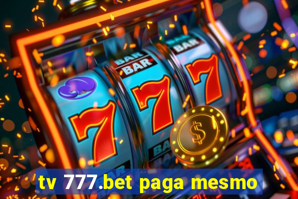 tv 777.bet paga mesmo