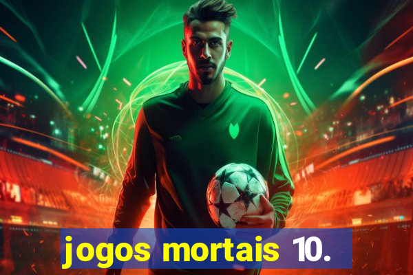 jogos mortais 10.