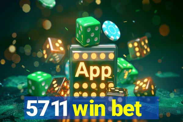 5711 win bet