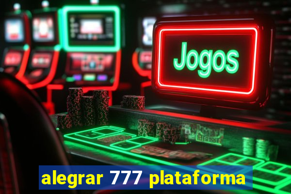 alegrar 777 plataforma