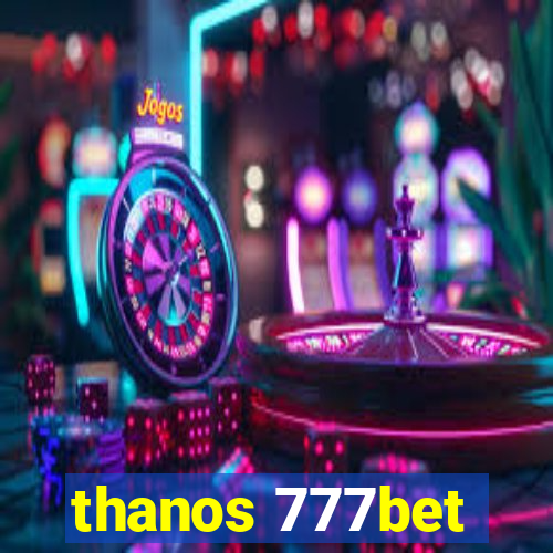 thanos 777bet