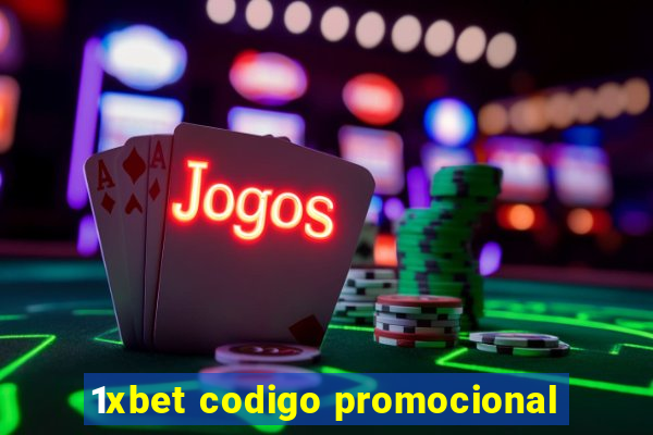 1xbet codigo promocional