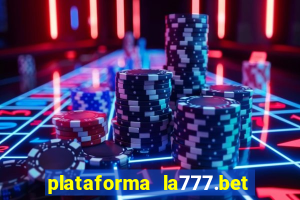 plataforma la777.bet é confiável