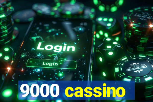 9000 cassino