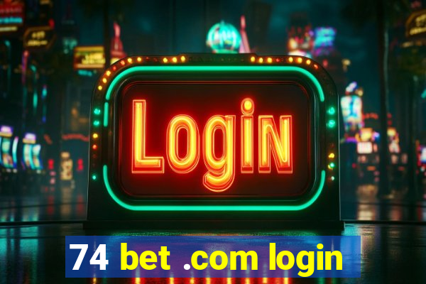 74 bet .com login