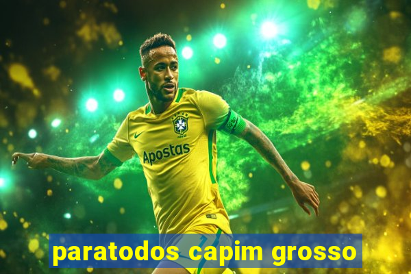 paratodos capim grosso