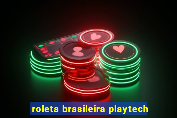 roleta brasileira playtech