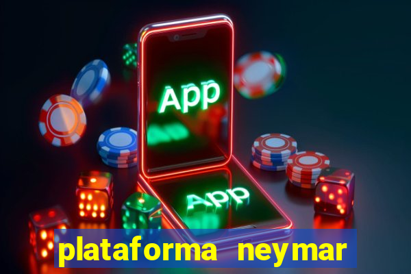 plataforma neymar jr bet é confiável