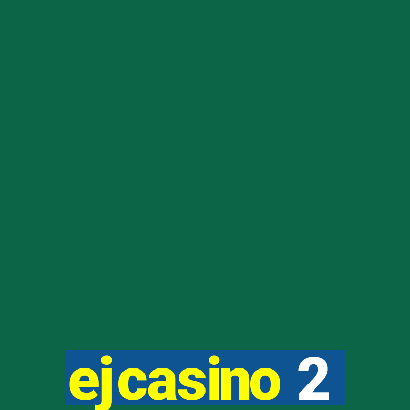 ejcasino 2