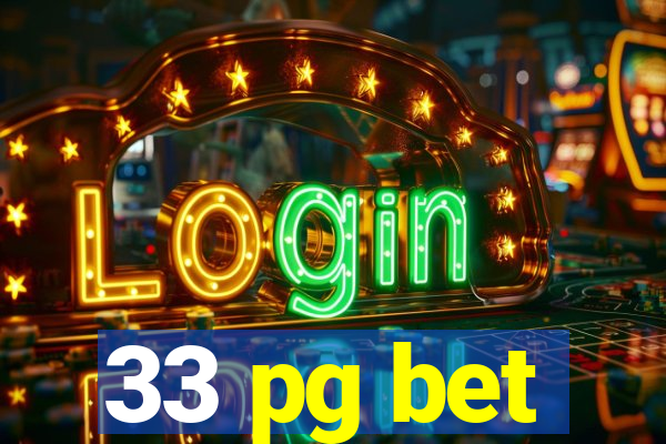 33 pg bet