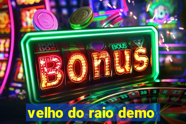 velho do raio demo