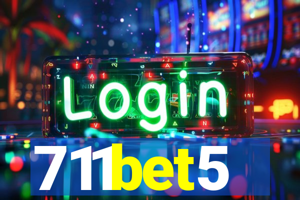 711bet5