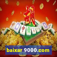 baixar 9000.com